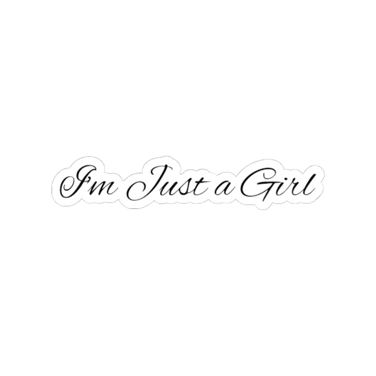 "I'm Just a Girl" Sticker
